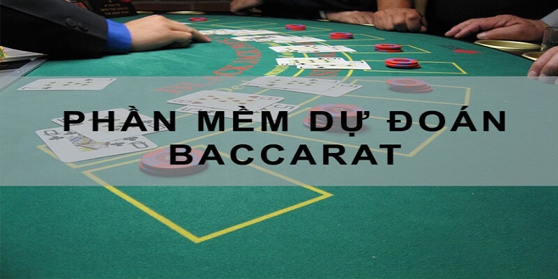 Phần mềm dự đoán baccarat cho điện thoại