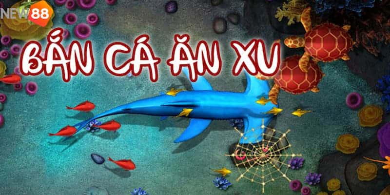 Vài nét giới thiệu về game bắn cá ăn xu miễn phí