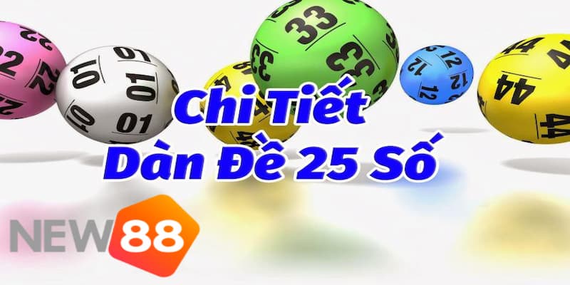 Các phương pháp giúp tạo dàn đề 25 số khung 3 ngày