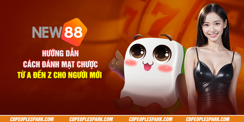 Hướng dẫn cách đánh mạt chược: Từ A đến Z cho người mới