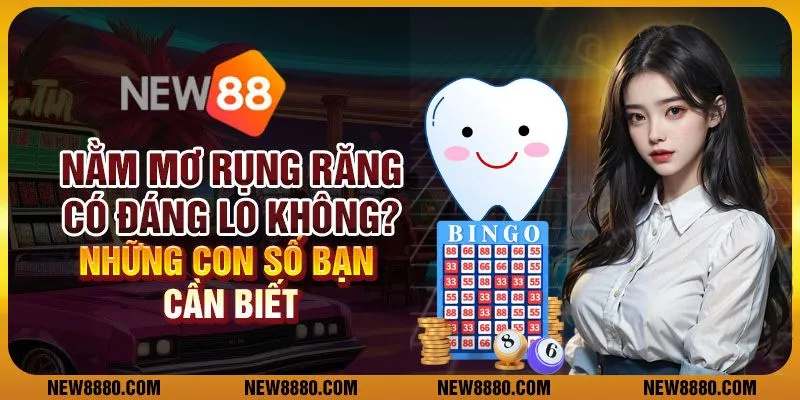 Nằm mơ rụng răng có đáng lo không? Những con số bạn cần biết