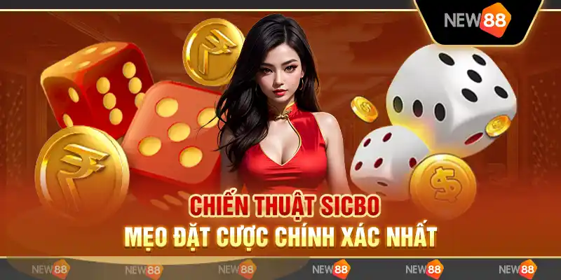 Chiến thuật chơi Sicbo - Mẹo đặt cược chính xác nhất