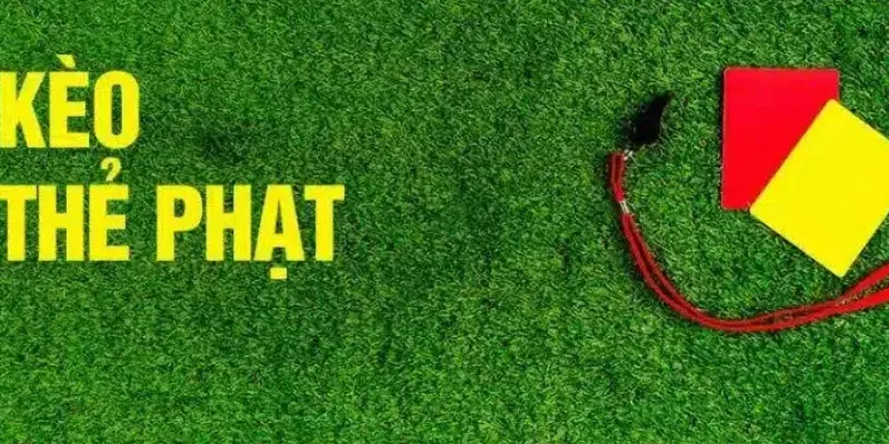 Các thông tin quan trọng về kèo thẻ phạt
