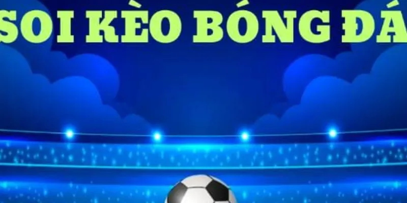 Nắm rõ các hình thức kèo bóng đá