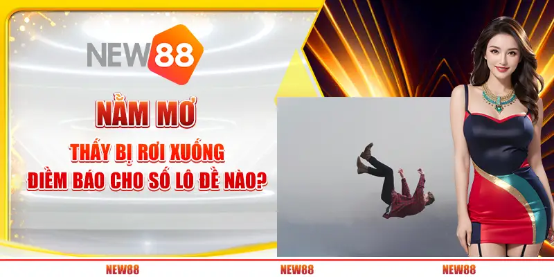Nằm mơ thấy bị rơi xuống: Điềm báo cho số lô đề nào?