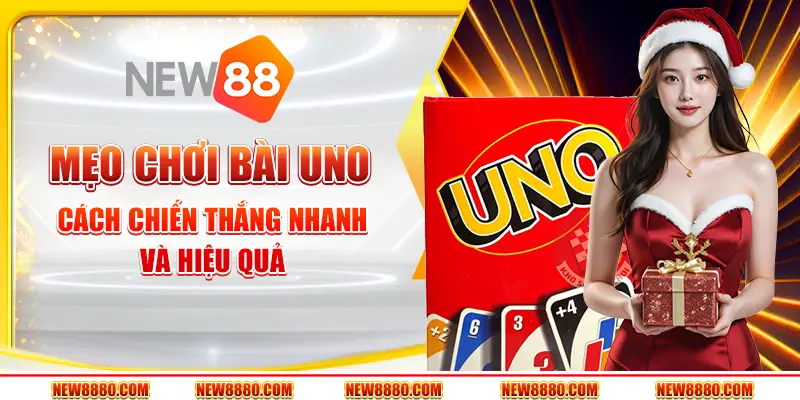 Mẹo chơi Bài Uno – Cách chiến thắng nhanh và hiệu quả