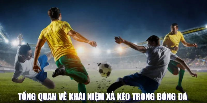 Đôi nét về xả kèo bóng đá