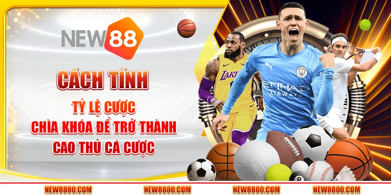 Cách tính tỷ lệ cược - Chìa khóa để trở thành cao thủ cá cược