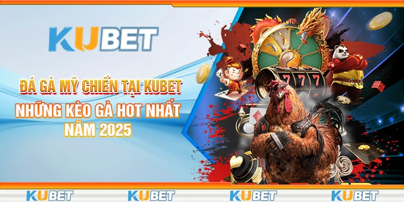 Đá Gà Mỹ Chiến