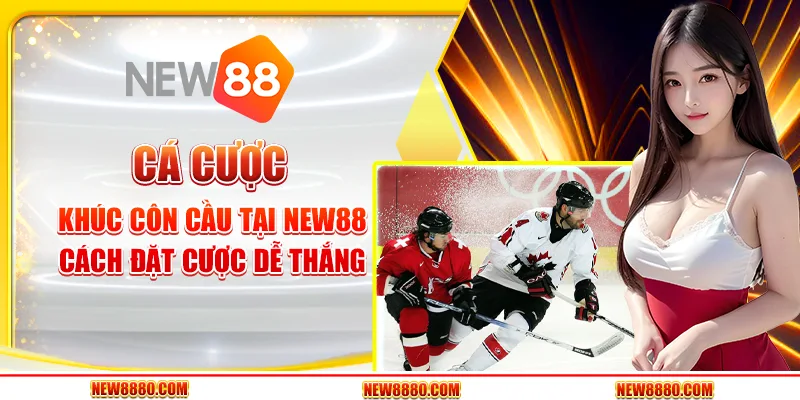 Cá cược khúc côn cầu tại New88 - Cách đặt cược dễ thắng