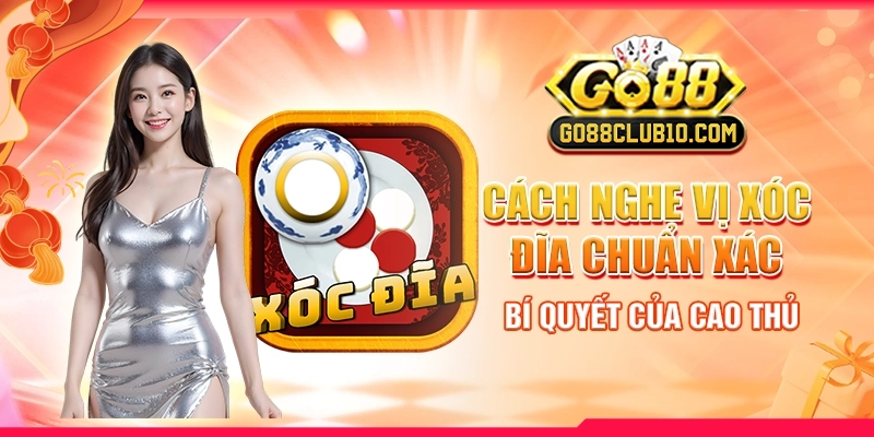 Cách Nghe Vị Xóc Đĩa Chuẩn Xác - Bí Quyết Của Cao Thủ