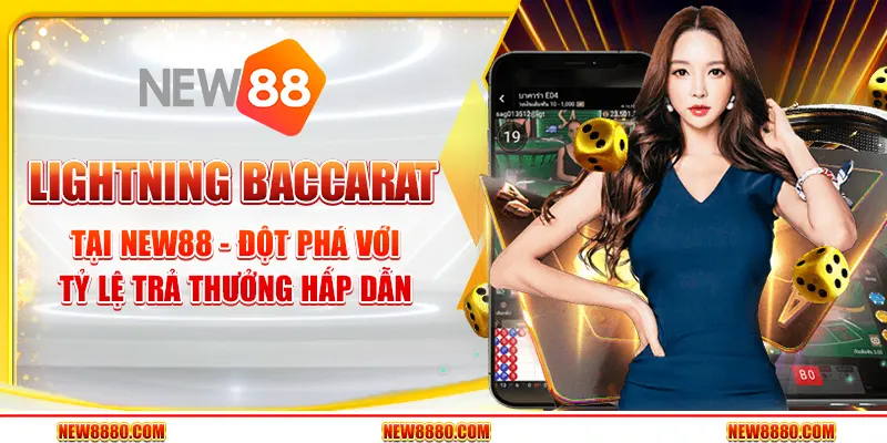 Lightning Baccarat tại New88 - Đột phá với tỷ lệ trả thưởng hấp dẫn