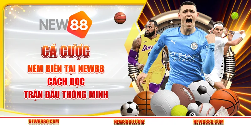 Cá cược ném biên tại New88 - Cách đọc trận đấu thông minh
