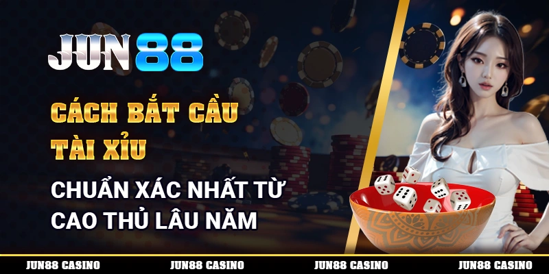 Cách bắt cầu tài xỉu