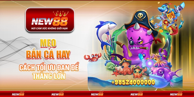 Mẹo bắn cá hay – cách tối ưu đạn để thắng lớn