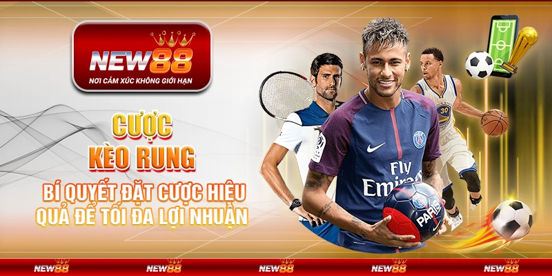 Cược kèo rung – Bí quyết đặt cược hiệu quả để tối đa lợi nhuận.