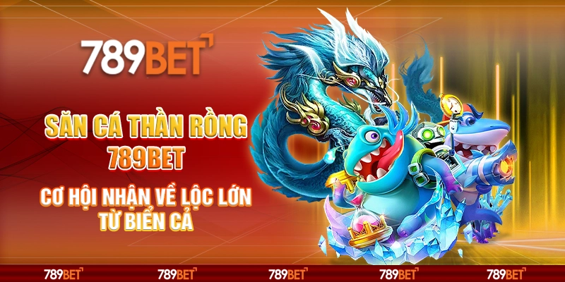 săn cá thần rồng