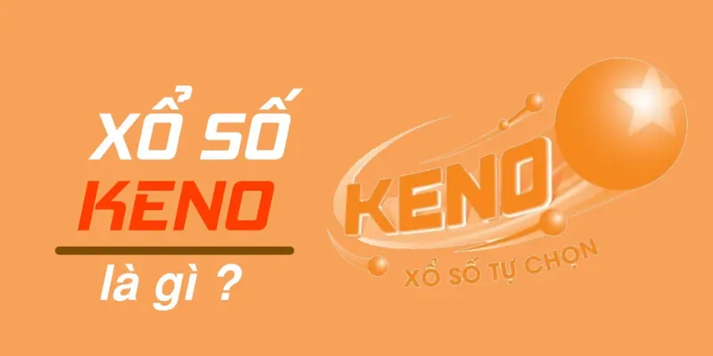 Tổng quan về Xổ Số Keno