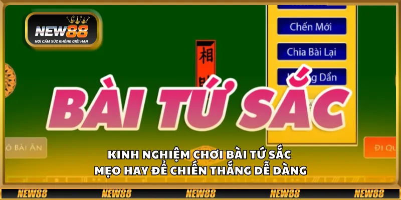 Kinh nghiệm chơi bài tứ sắc - Mẹo hay để chiến thắng dễ dàng