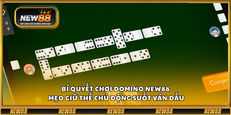 Bí quyết chơi domino New88 – Mẹo giữ thế chủ động suốt ván đấu
