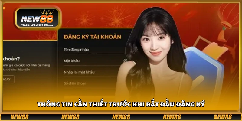 Thông tin cần thiết trước khi bắt đầu đăng ký