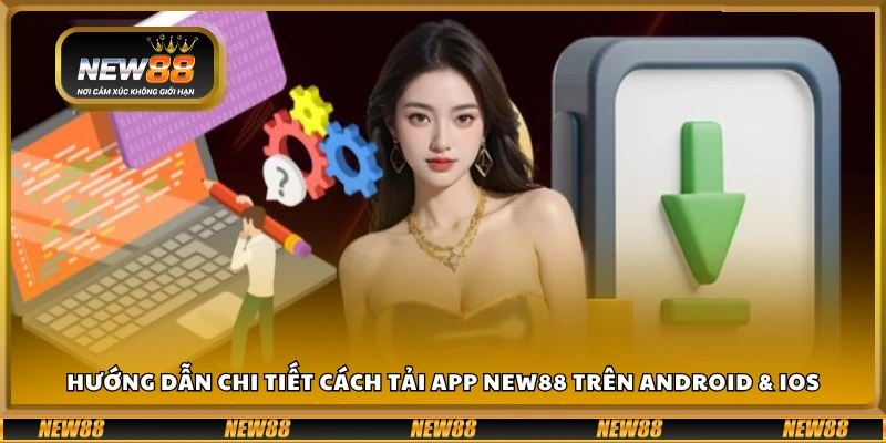 Hướng dẫn cài đặt app New88 cho Android và iOS